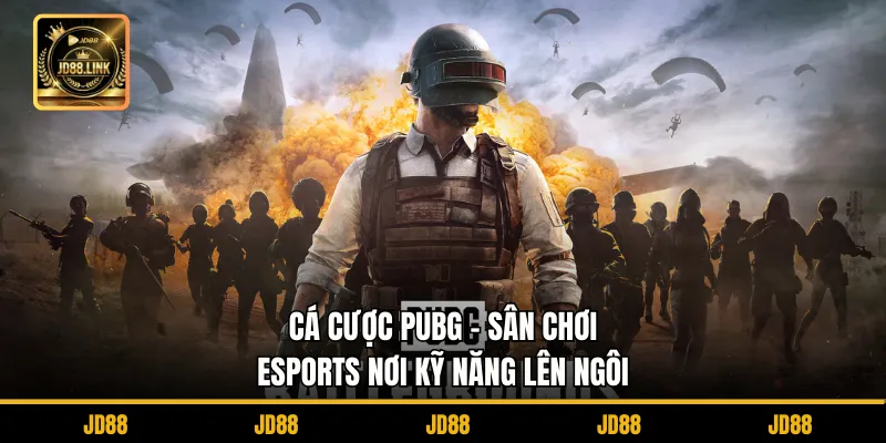 Cá Cược PUBG – Sân Chơi Esports Nơi Kỹ Năng Lên Ngôi