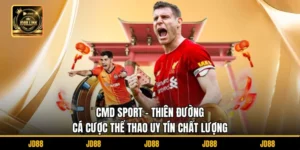 CMD Sport - Thiên Đường Cá Cược Thể Thao Uy Tín Chất Lượng
