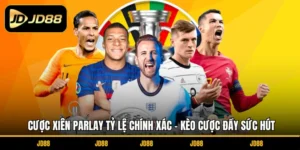Cược Xiên Parlay Tỷ Lệ Chính Xác - Kèo Cược Đầy Sức Hút