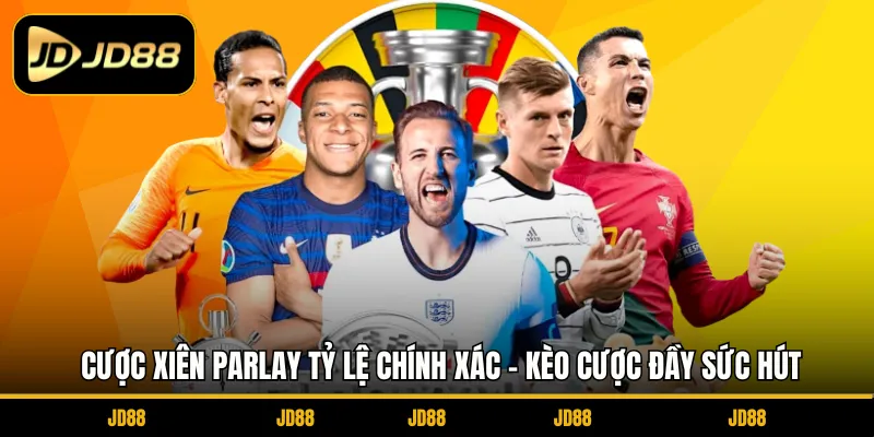 Cược Xiên Parlay Tỷ Lệ Chính Xác - Kèo Cược Đầy Sức Hút