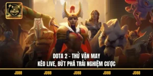 Dota 2 - Thử Vận May Kèo Live, Bứt Phá Trải Nghiệm Cược