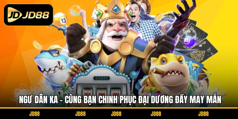 Ngư Dân Ka - Cùng Bạn Chinh Phục Đại Dương Đầy May Mắn