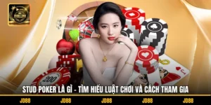 Stud Poker Là Gì - Tìm Hiểu Luật Chơi Và Cách Tham Gia