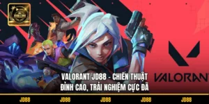 Valorant JD88 – Chiến Thuật Đỉnh Cao, Trải Nghiệm Cực Đã